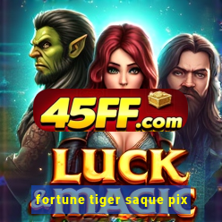 fortune tiger saque pix